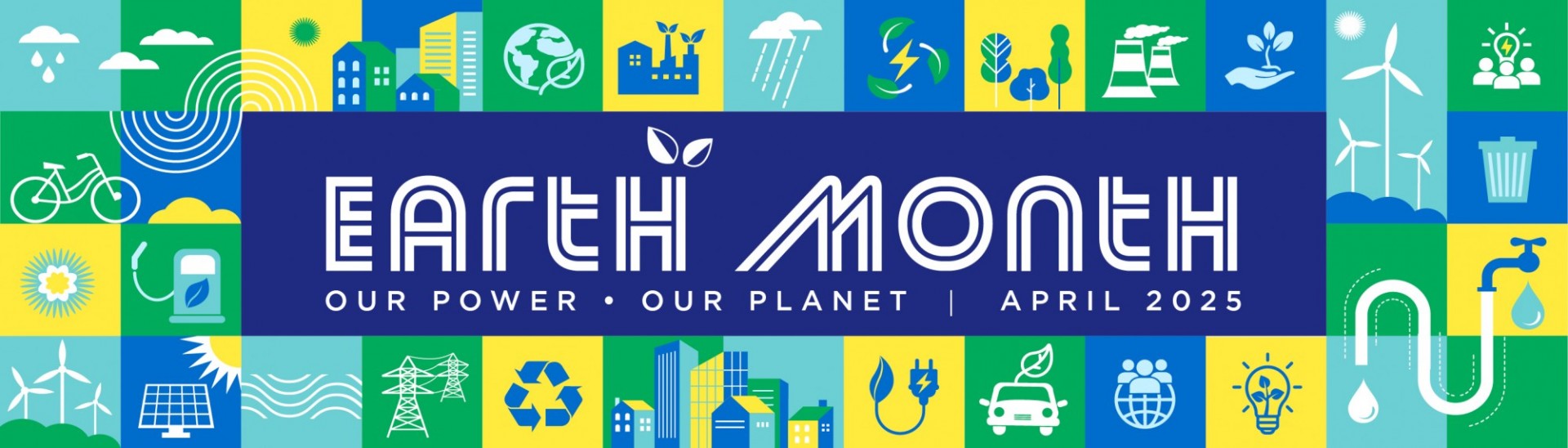Various icons representing renewable energy with the text Earth Month 2025: Our Power, Our Planet - April 22