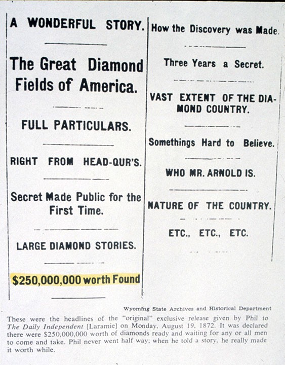 Not all the finds were real. In 1872, conspirators planted $50,000 worth of industrial-grade South African diamonds and other imported gems on a desolate plateau in northern Colorado, then gathered gullible investors for their âmine.â These 9