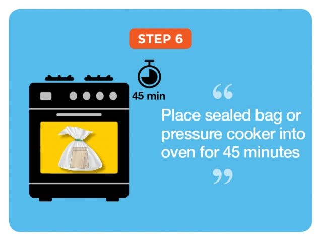 Step 6: Place sealed bag or pressure cooker into oven for 45 minutes