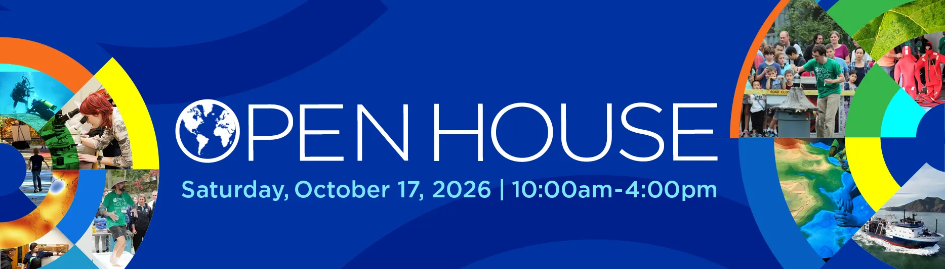 Collage of photos from Open House and fieldwork with the text Open House, Saturday October 17, 2026 from 10am to 4pm.